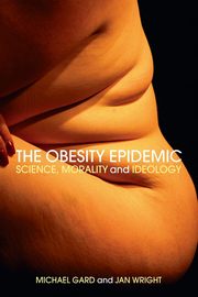 The Obesity Epidemic, Gard Michael