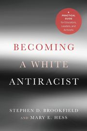 Becoming a White Antiracist, Brookfield Stephen D.