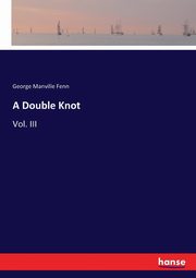 A Double Knot, Fenn George Manville
