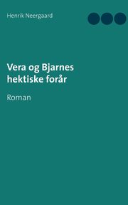 Vera og Bjarnes hektiske for?r, Neergaard Henrik