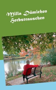 Herbstrauschen, Dmichen Milla
