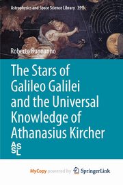The Stars of Galileo Galilei and the Universal Knowledge of Athanasius Kircher, Buonanno Roberto