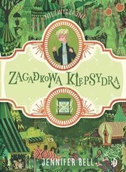 ksiazka tytu: Zagadkowa klepsydra autor: Bell Jennifer