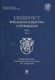 ksiazka tytu: Urzdnicy Wielkiego Ksistwa Litewskiego Spisy Tom 5 autor: 