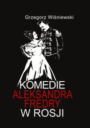 Komedie Aleksandra Fredry w Rosji, Winiewski Grzegorz