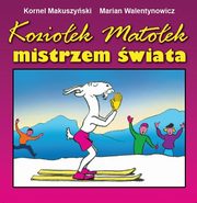 ksiazka tytu: Kozioek Matoek mistrzem wiata autor: Makuszyski Kornel