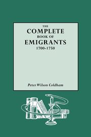 ksiazka tytu: Complete Book of Emigrants, 1700-1750 autor: Coldham Peter Wilson