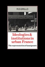 Ideologies and Institutions in Urban France, Grillo R. D.