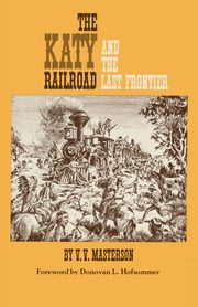 The Katy Railroad and the Last Frontier, Masterson V. V.