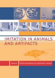 Imitation in Animals and Artifacts, 