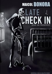 LATE CHECK IN - Dove Hai Prenotato?, Bonora Maicol