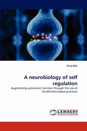 ksiazka tytu: A neurobiology of self regulation autor: Ellis Erica