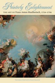 Painterly Enlightenment, Kaufmann Thomas DaCosta