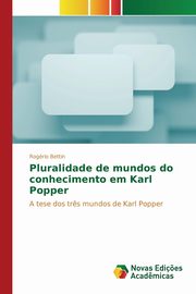 Pluralidade de mundos do conhecimento em Karl Popper, Bettin Rogrio
