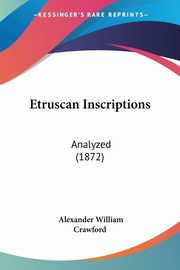 Etruscan Inscriptions, Crawford Alexander William