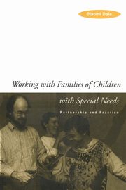 Working with Families of Children with Special Needs, Dale Naomi