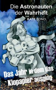 Das Jahr als das Klopapier ausging, Bono Kate