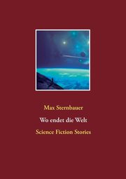 Wo endet die Welt, Sternbauer Max