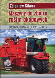 Maszyny do zbioru rolin okopowych, Sikora Zbigniew