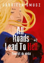 All Roads Lead to Hell 2 Powrt do nieba, Smusz Gabriela