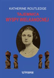 Tajemnica Wyspy Wielkanocnej, Routledge Katherine