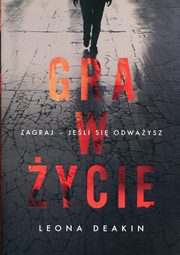 ksiazka tytu: Gra w ycie autor: Deakin Leona