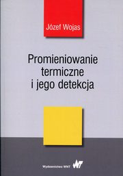 Promieniowanie termiczne i jego detekcja, Wojas Jzef
