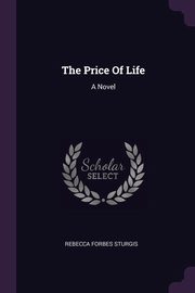 ksiazka tytu: The Price Of Life autor: Sturgis Rebecca Forbes