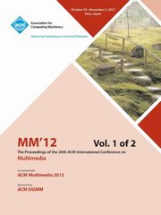 MM12 Proceedings of the 20th ACM International Conference on Multimedia Vol 1, MM 12 Conference Committee