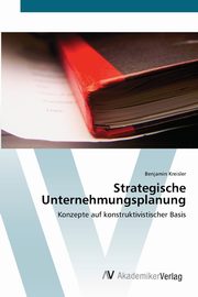 Strategische Unternehmungsplanung, Kreisler Benjamin