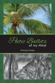 Poetic Ballets of My Mind, Kwan Phyllis