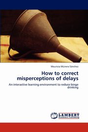 How to Correct Misperceptions of Delays, M. Nera S. Nchez Mauricio