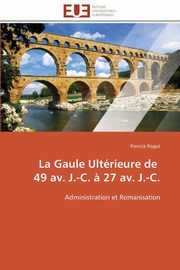 La gaule ultrieure de   49 av. j.-c. ? 27 av. j.-c., POGUT-P