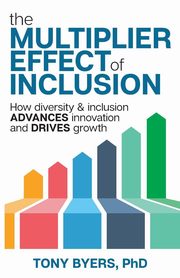 The Multiplier Effect of Inclusion, Byers Tony