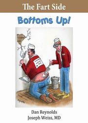 The Fart Side - Bottoms Up! Pocket Rocket Edition, Weiss MD Joseph
