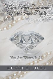 More Than Diamonds, More Than Pearls, Bell Keith L.