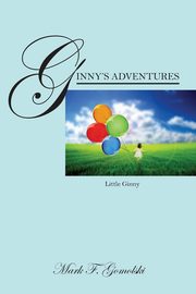 Ginny's Adventures, Gomolski Mark F