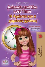 Amanda and the Lost Time (English Greek Bilingual Book for Kids), Admont Shelley