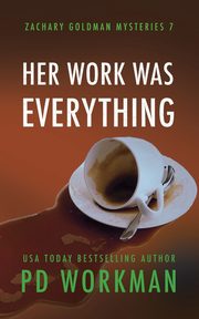 Her Work was Everything, Workman P.D.