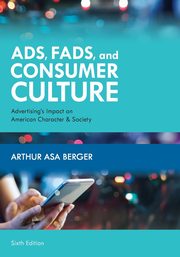 Ads, Fads, and Consumer Culture, Berger Arthur Asa