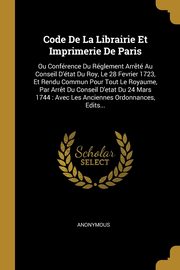 ksiazka tytu: Code De La Librairie Et Imprimerie De Paris autor: Anonymous