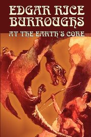 At the Earth's Core by Edgar Rice Burroughs, Science Fiction, Literary, Burroughs Edgar Rice