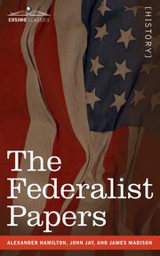 The Federalist Papers, Hamilton Alexander
