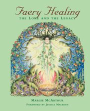 Faery Healing, McArthur Margie