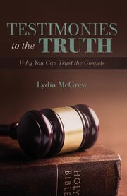 Testimonies to the Truth, McGrew Lydia