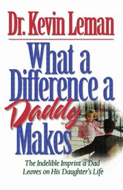 ksiazka tytu: What a Difference a Daddy Makes autor: Leman Kevin