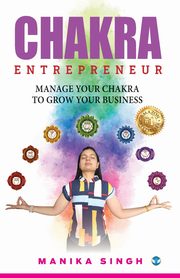 Chakra Entrepreneur, Singh Manika