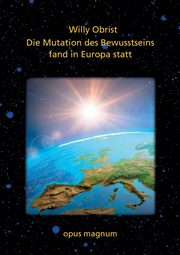 Die Mutation des Bewusstsseins fand in Europa statt, Obrist Willy