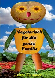Vegetarisch fr die ganze Familie, Kummer Britta