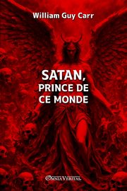 Satan, prince de ce monde, Guy Carr William